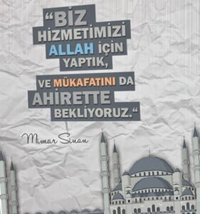 Biz hizmetimizi Allah için yaptık, mükafatını da ahirette bekliyoruz.