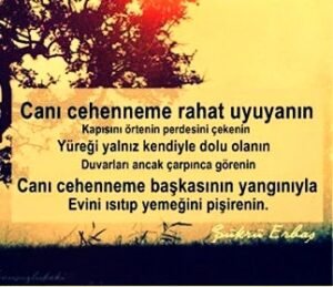 Canı cehenneme rahat uyuyanın
Kapısını örtenin perdesini çekenin..