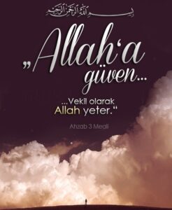 Ahzâb, 3. Ayet: Allah'a güven, vekil olarak Allah yeter.