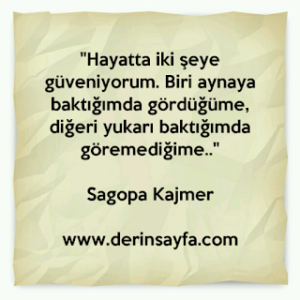 Hayatta İki Şeye Güveniyorum, Biri Aynaya Baktığımda Gördüğüme Diğeri Yukarı Baktığımda Göremediğime ! – Sagopa Kajmer