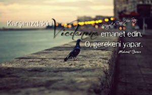 Karşınızdakini vicdanına emanet edin. O, gerekeni yapar.  Mehmet Deveci