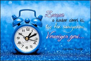 Zaman o kadar cimri ki, hiç bir saniyesini vermiyor geri…  Kahraman Tazeoğlu