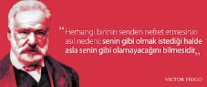 Herhangi birinin senden nefret etmesinin asıl nedeni; Senin gibi olmak istediği halde asla senin gibi olamayacağını bilmesidir.
