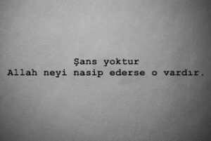 Şans yoktur. Allah neyi nasip ederse o vardır..