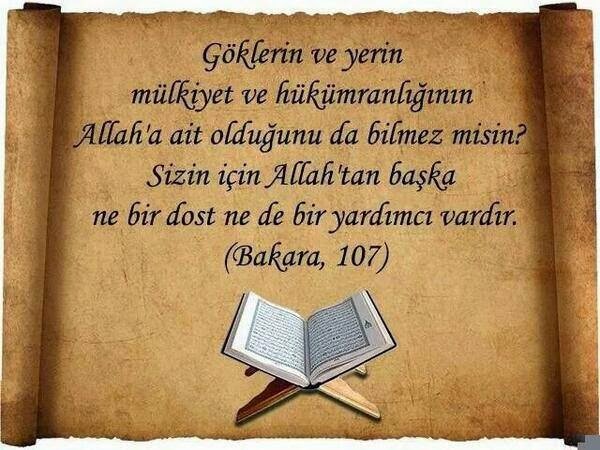 Bakara, 107. Ayet Meali: Bilmez misin ki, göklerin ve yerin hükümranlığı Allah'ındır.