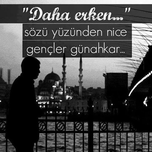 ' Daha erken ' sözü yüzünden nice gençler günahkar…