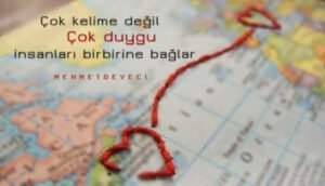 "Çok kelime" değil, "çok duygu" insanları birbirine bağlar…
Mehmet Deveci