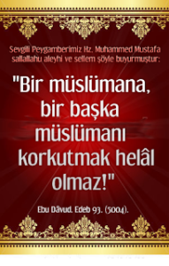 Bir müslümana, bir başka müslümanı korkutmak helâl olmaz