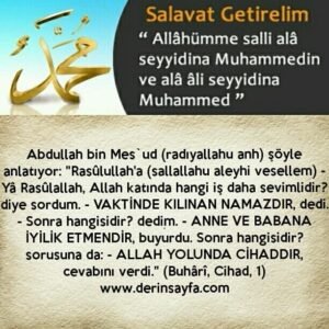 Yâ Rasûlallah, Allah katında hangi iş daha sevimlidir? “Vaktinde kılınan namazdır”