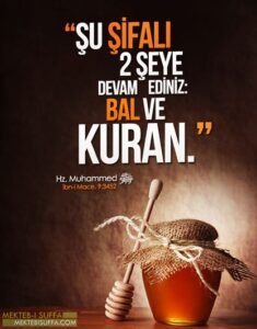Şu şifalı iki şeye devam ediniz: Bal ve Kur'an.| Hadis-i Şerif, İbn