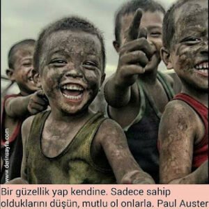 Bir güzellik yap kendine. Sadece sahip olduklarını düşün, mutlu ol onlarla. Paul Auster