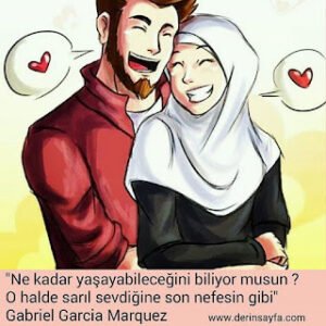 “Ne kadar yaşayabileceğini biliyor musun ? O halde sarıl sevdiğine son nefesin gibi” Gabriel Garcia Marquez