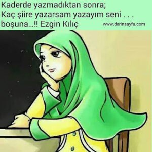 Kaderde yazmadıktan sonra;Kaç şiire yazarsam yazayım. . Ezgin Kılıç