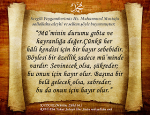 Mü’minin durumu gıbta ve hayranlığa değer – (Müslim, Zühd 64.)