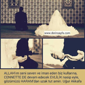 ALLAH’ım seni seven ve iman eden biz kullarına, CENNETTE DE devam edecek EVLİLİK nasip eyle.. Uğur Akkafa