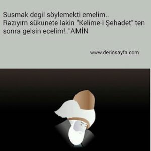 Susmak değil söylemekti emelim.. Razıyım sükunete lakin “Kelime