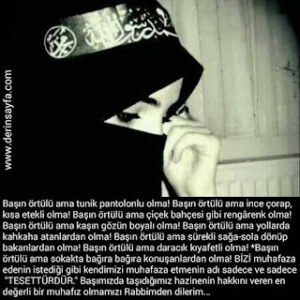 “Başın örtülü ama tunik pantolonlu olma! Başın örtülü ama ince çorap, kısa etekli olma!”