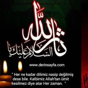 “Her ne kadar dilimiz nasip değilmiş dese bile. Kalbimiz Allah’tan ümit kesilmez diye atar her zaman.”