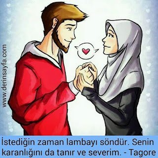 İstediğin zaman lambayı söndür. Senin karanlığını da tanır ve severim. – Tagore