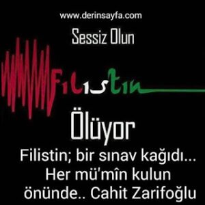 Filistin; bir sınav kağıdı… Her mü’mîn kulun önünde.. Cahit Zarifoğlu