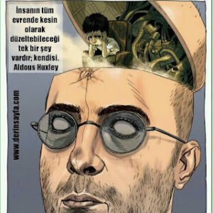 İnsanın tüm evrende kesin olarak düzeltebileceği tek bir şey vardır; kendisi. Aldous Huxley