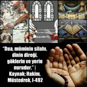 “Dua, müminin silahı, dinin direği, göklerin ve yerin nurudur.”