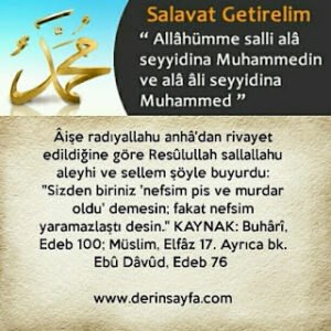 Sizden biriniz ‘nefsim pis ve murdar oldu’ demesin; fakat nefsim yaramazlaştı desin. Buhârî, Edeb 100; Müslim, Elfâz 17.