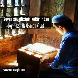 “Seven sevgilisinin kelâmından doymaz”  Hz Osman (r.a)