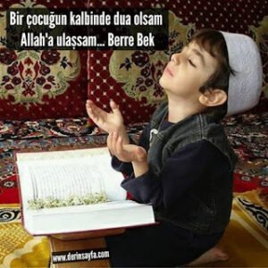 Bir çocuğun kalbinde dua olsam Allah’a ulaşsam… Berre Bek