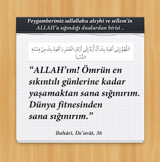 ALLAH’ım ömrün en sıkıntılı günlerine kadar yaşamaktan sana sığınırım