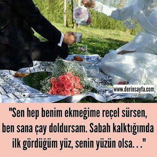 “Sen hep benim ekmeğime reçel sürsen, ben sana çay doldursam. Sabah kalktığımda ilk gördüğüm yüz, senin yüzün..”
