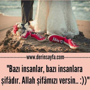 “Bazı insanlar, bazı insanlara şifâdır. Allah şifâmızı versin.. :))”