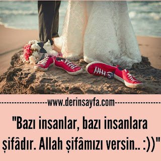 “Bazı insanlar, bazı insanlara şifâdır. Allah şifâmızı versin.. :))”