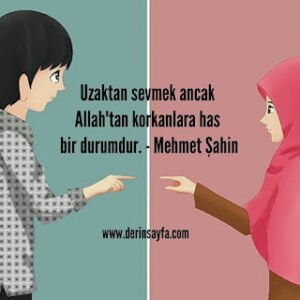 Uzaktan sevmek ancak Allah’tan korkanlara has bir durumdur. – Mehmet Şahin