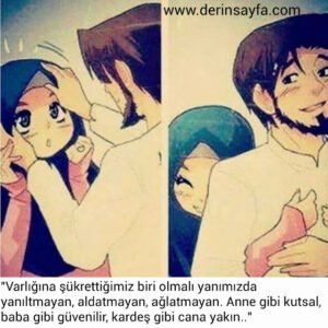 "Varlığına şükrettiğimiz biri olmalı yanımızda yanıltmayan,
aldatmayan, ağlatmayan."