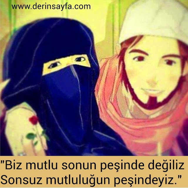 "Biz mutlu sonun peşinde değiliz ,
Sonsuz mutluluğun peşindeyiz."