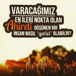 Varacağımız en ileri nokta olan ahireti düşünen bir insan nasıl gerici olabilir? Mehmet Yıldız