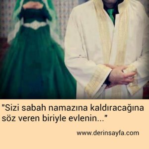 "Sizi sabah namazına kaldıracağına söz veren biriyle evlenin…" 