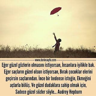 Eğer güzel gözlerin olmasını istiyorsan, İnsanlara iyilikle bak