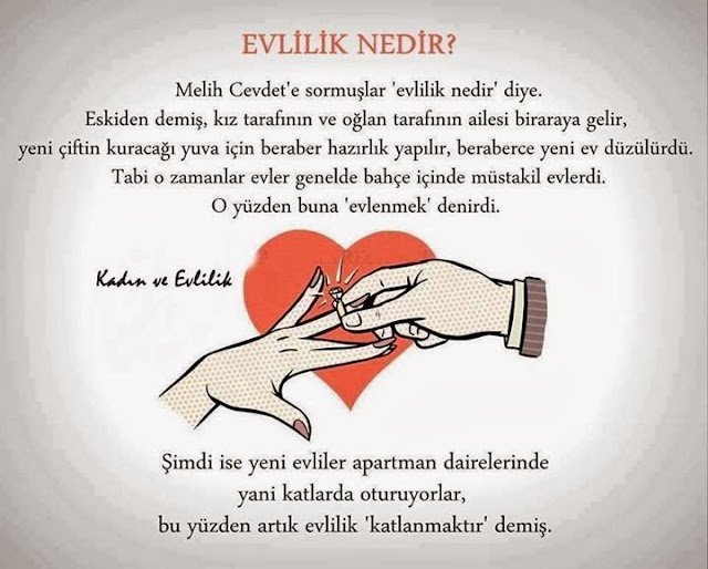 Melih Cevdet’e sormuşlar ‘evlilik nedir’ diye. “Eskiden demiş, kız tarafının ve oğlan tarafının ailesi biraraya gelir..”