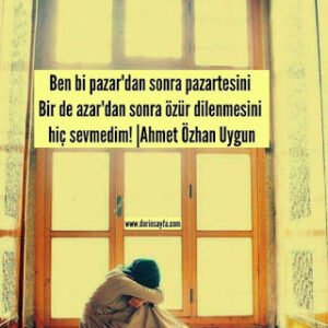 Ben bi pazar’dan sonra pazartesini Bir de azar’dan sonra özür dilenmesini hiç sevmedim! Ahmet Özhan Uygun
