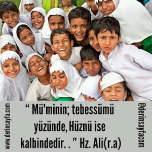 “ Mü’minin; tebessümü yüzünde, Hüznü ise kalbindedir. . ”  Hz. Ali(r.a)