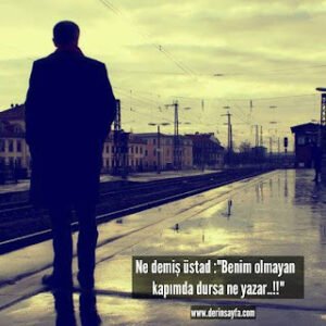 Ne demiş üstad :”Benim olmayan mutluluk kapımda dursa ne yazar..!!”