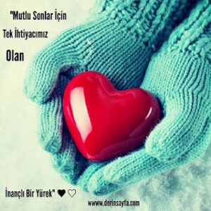 “Mutlu sonlar için tek ihtiyacımız olan inançlı bir yürek” ♥♡..