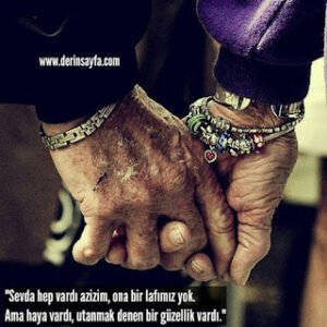 “Sevda hep vardı azizim, ona bir lafımız yok. Ama haya vardı, utanmak denen bir güzellik vardı.”