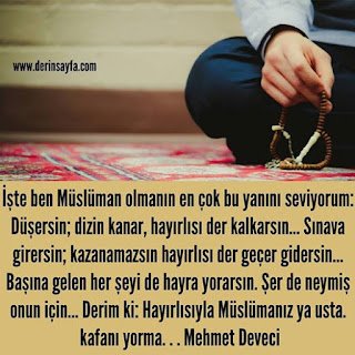 İşte ben Müslüman olmanın en çok bu yanını seviyorum: Düşersin; dizin kanar, hayırlısı der kalkarsın… Mehmet Deveci