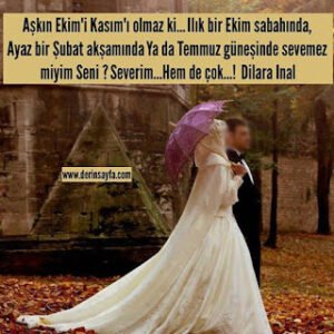 Aşkın Ekim’i Kasım’ı olmaz ki… Ilık bir Ekim sabahında, Ayaz bir Şubat akşamında..  Dilara Inal