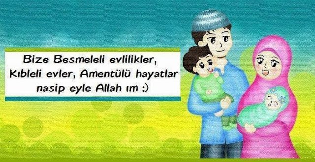 Bize besmeleli evlilikler, kıbleli evler,
amentülü hayatlar lazım…
