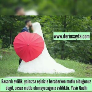 Başarılı evlilik, yalnızca eşinizle beraberken mutlu olduğunuz değil, onsuz mutlu olamayacağınız evliliktir. Yasir Qadhi