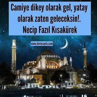 Camiye dikey olarak gel, yatay olarak zaten geleceksin!